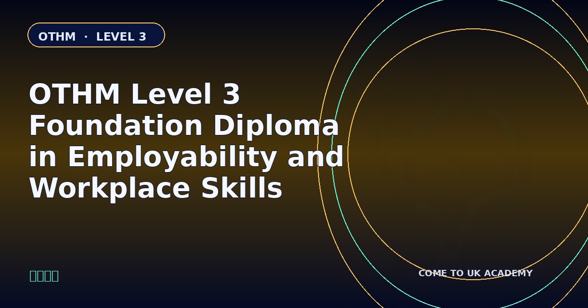 OTHM Level 3 Foundation Diploma in Employability and Workplace Skills course illustration