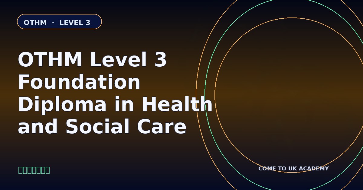 OTHM Level 3 Foundation Diploma in Health and Social Care course illustration