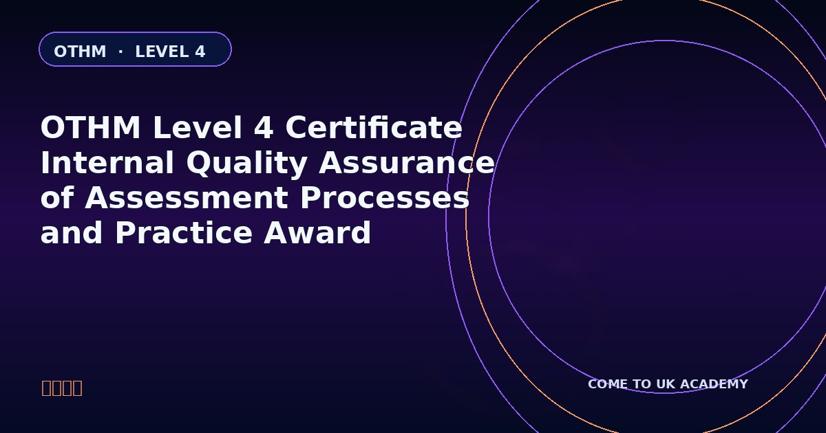 OTHM Level 4 Certificate in Leading the Internal Quality Assurance of Assessment Processes and Practice course illustration