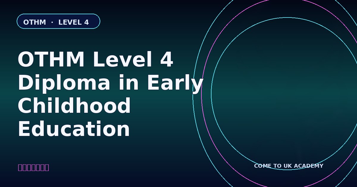 OTHM Level 4 Diploma in Early Childhood Education course illustration
