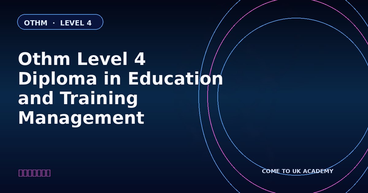 OTHM Level 4 Diploma in Education and Training Management course illustration
