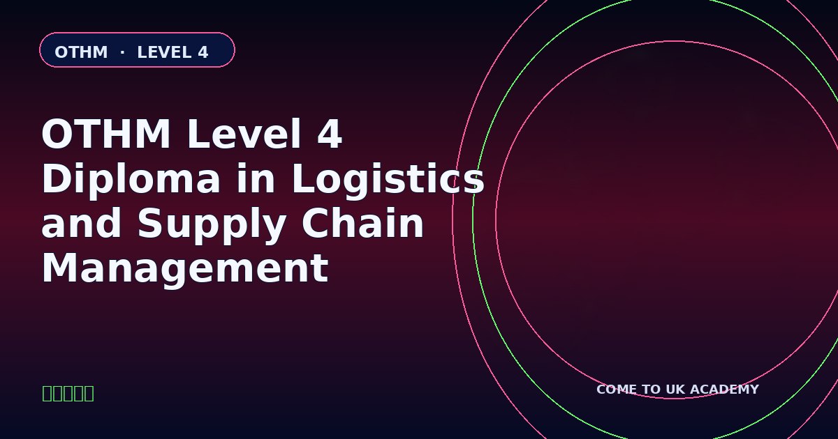 OTHM Level 4 Diploma in Logistics and Supply Chain Management course illustration