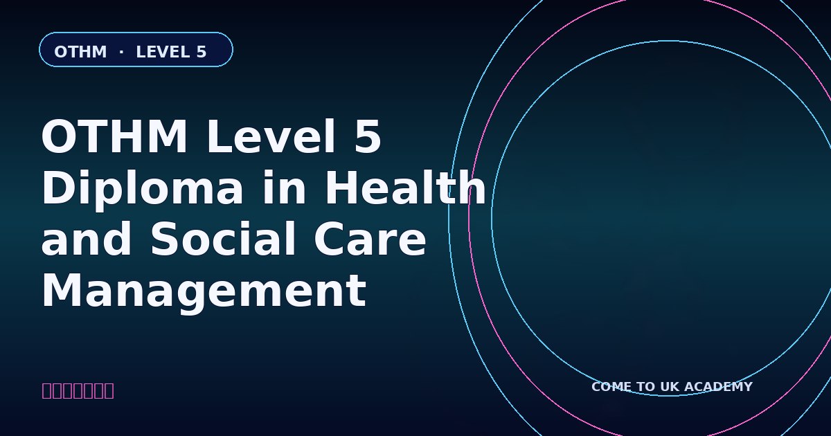 OTHM Level 5 Diploma in Health and Social Care Management course illustration