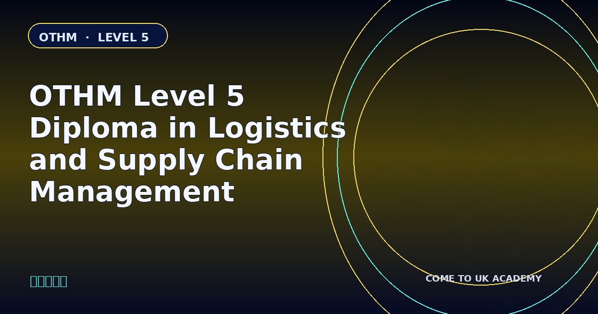 OTHM Level 5 Diploma in Logistics and Supply Chain Management course illustration