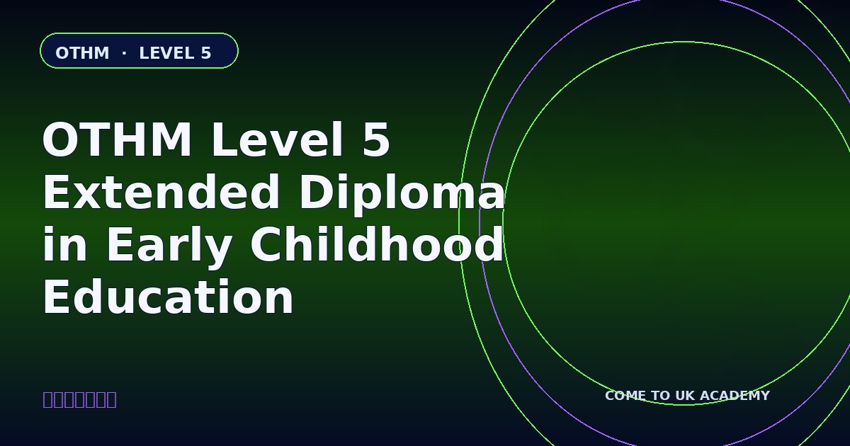 OTHM Level 5 Extended Diploma in Early Childhood Education course illustration