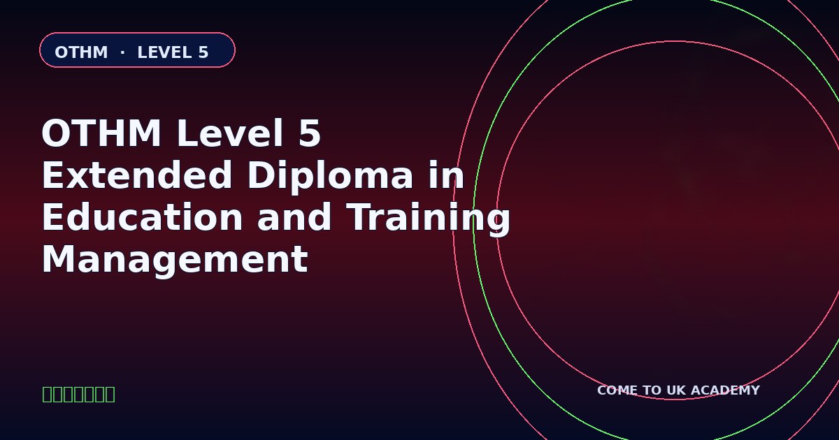 OTHM Level 5 Extended Diploma in Education and Training Management course illustration