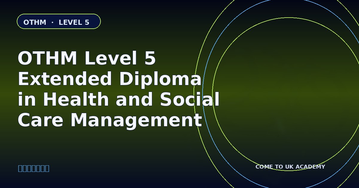 OTHM Level 5 Extended Diploma in Health and Social Care Management course illustration