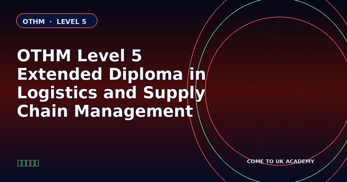 OTHM Level 5 Extended Diploma in Logistics and Supply Chain Management course illustration