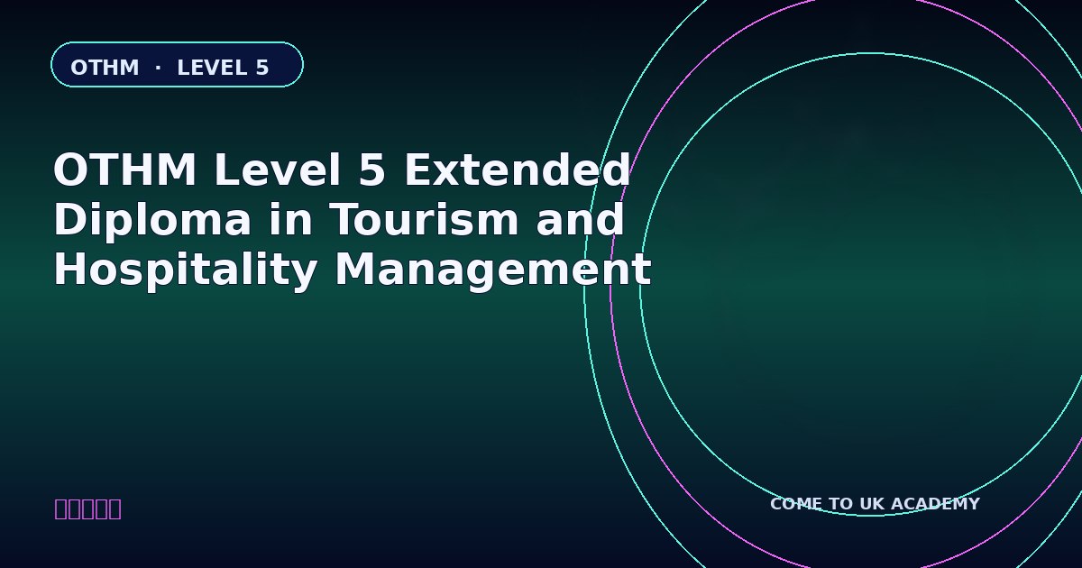 OTHM Level 5 Extended Diploma in Tourism and Hospitality Management course illustration