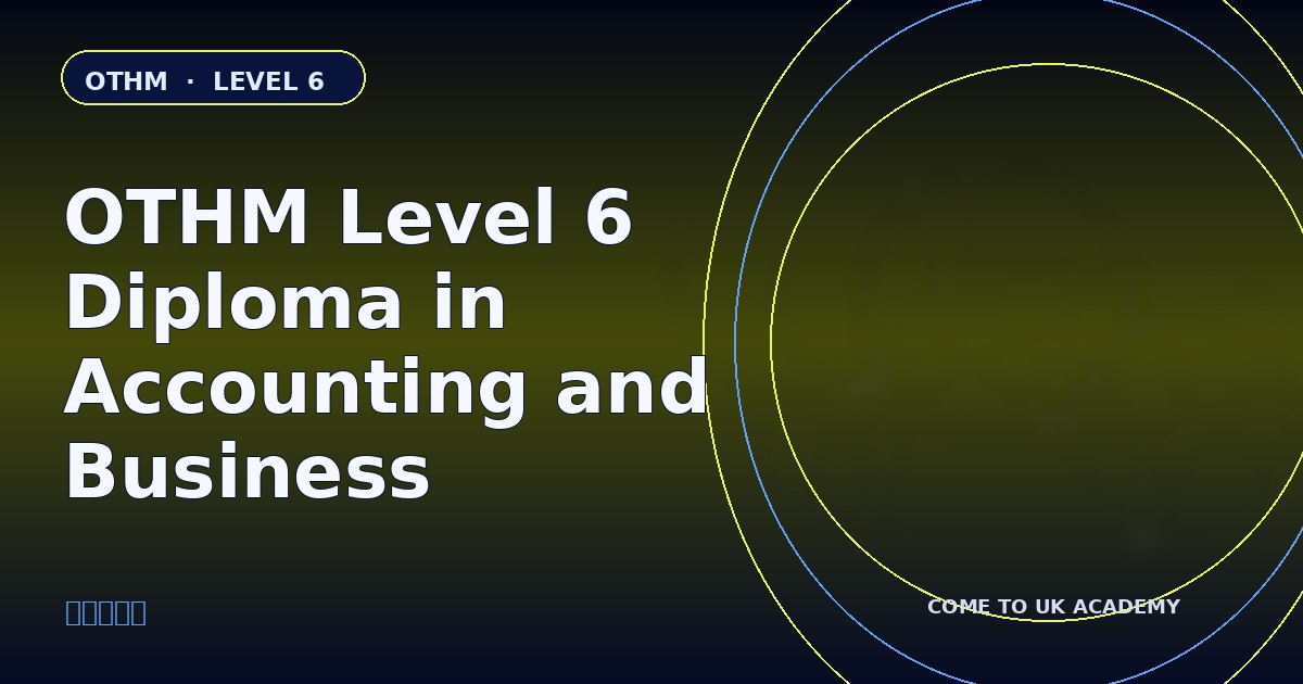 OTHM Level 6 Diploma in Accounting and Business course illustration