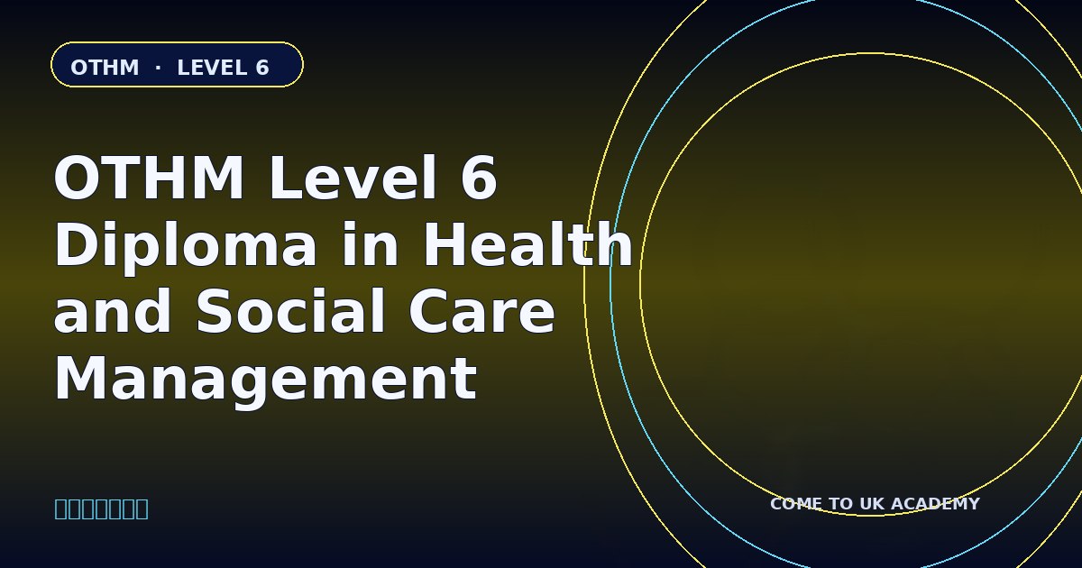 OTHM Level 6 Diploma in Health and Social Care Management course illustration