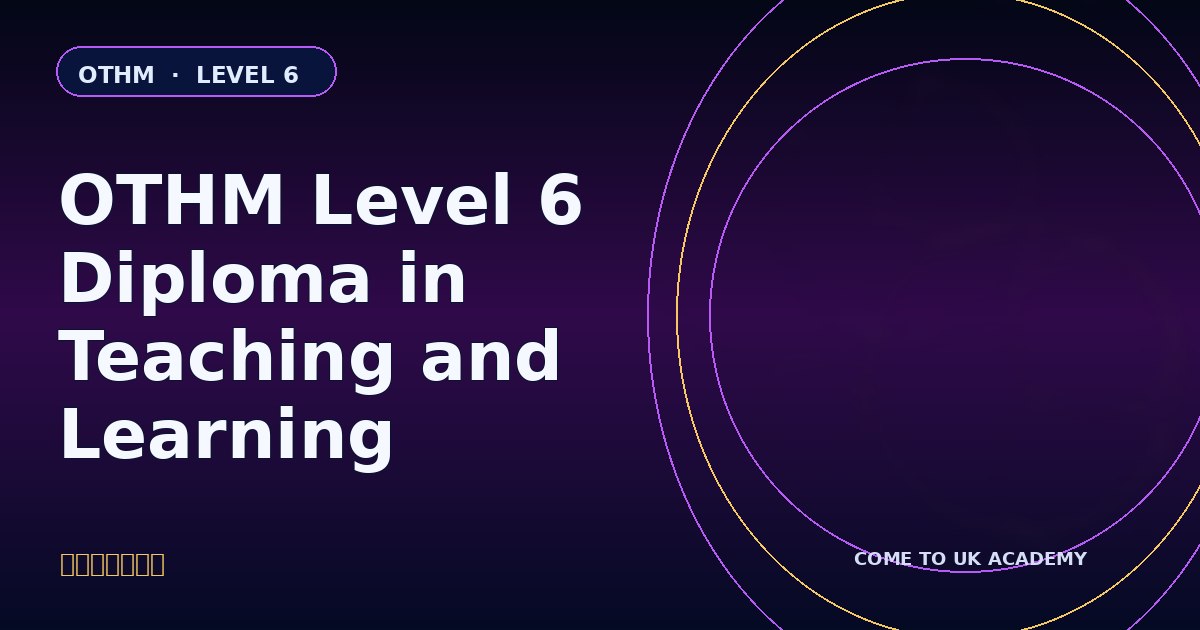 OTHM Level 6 Diploma in Teaching and Learning course illustration