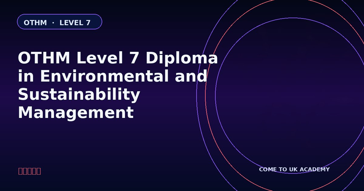 OTHM Level 7 Diploma in Environmental and Sustainability Management course illustration