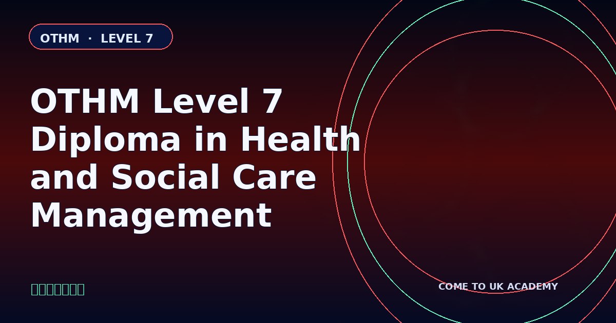 OTHM Level 7 Diploma in Health and Social Care Management course illustration