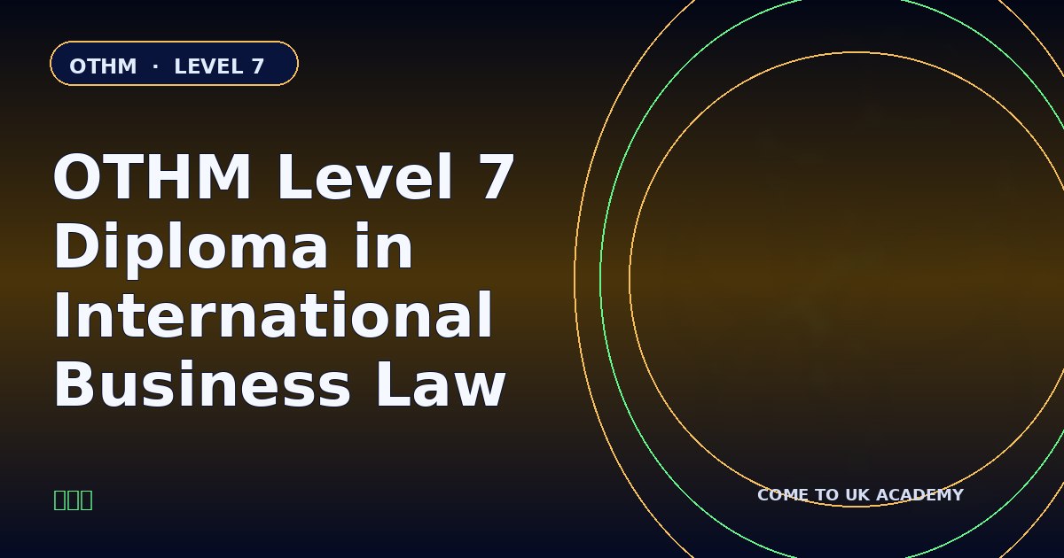 OTHM Level 7 Diploma in International Business Law course illustration