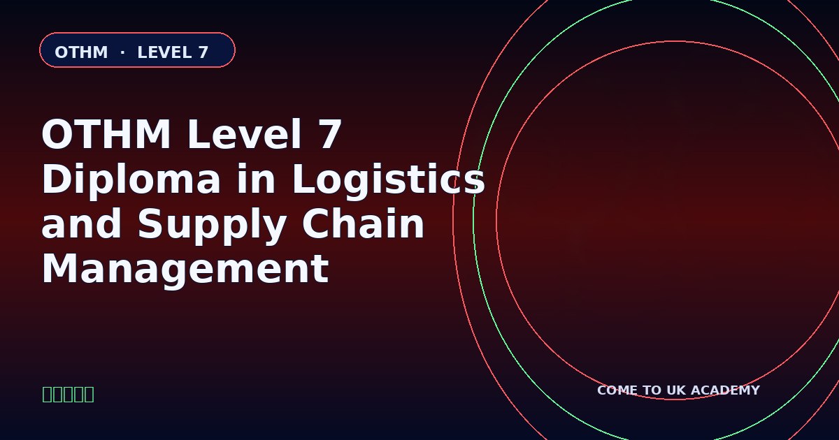 OTHM Level 7 Diploma in Logistics and Supply Chain Management course illustration