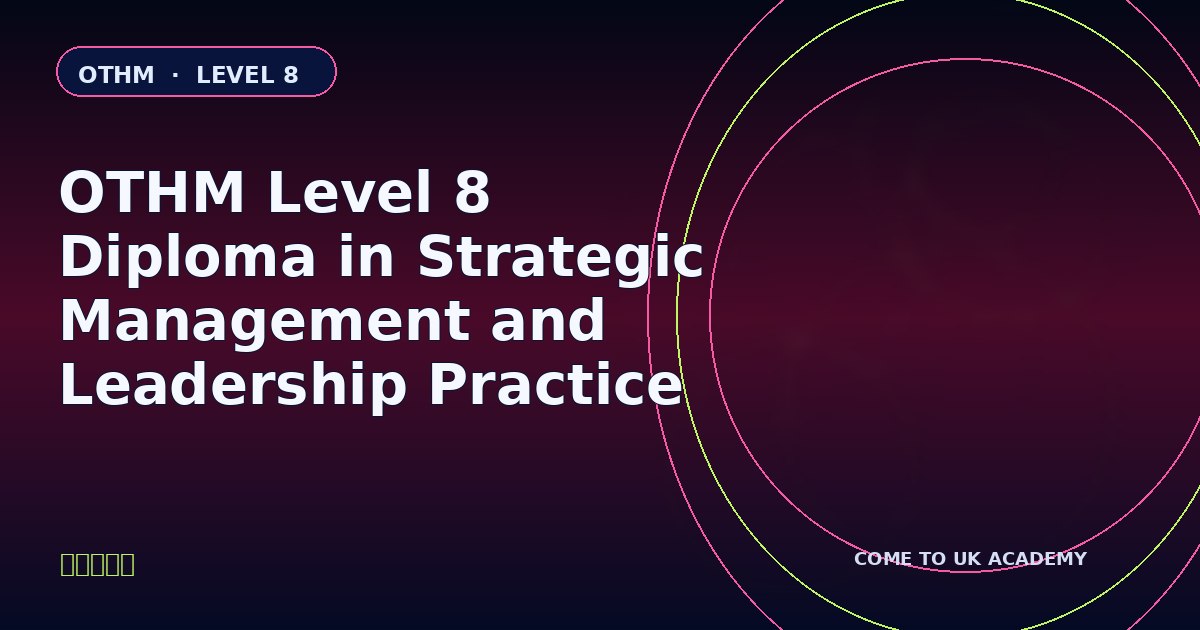 OTHM Level 8 Diploma in Strategic Management and Leadership Practice course illustration